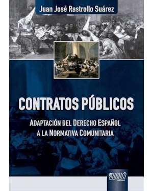 CONTRATOS PÚBLICOS - ADAPTACIÓN DEL DERECHO ESPAÑOL A LA NORMATIVA COMUNITARIA