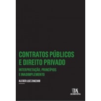 Contratos públicos e direito privado: Interpretação, princípios e inadimplemento