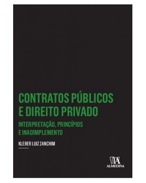 Contratos públicos e direito privado: Interpretação, princípios e inadimplemento
