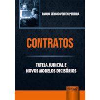 CONTRATOS - TUTELA JUDICIAL E NOVOS MODELOS DECISÓRIOS