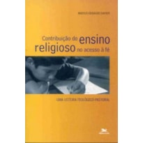 CONTRIBUIÇÃO DO ENSINO RELIGIOSO NO ACESSO À FÉ - UMA LEITURA TEOLÓGICO-PASTORAL - TRANSVERSALIDADES