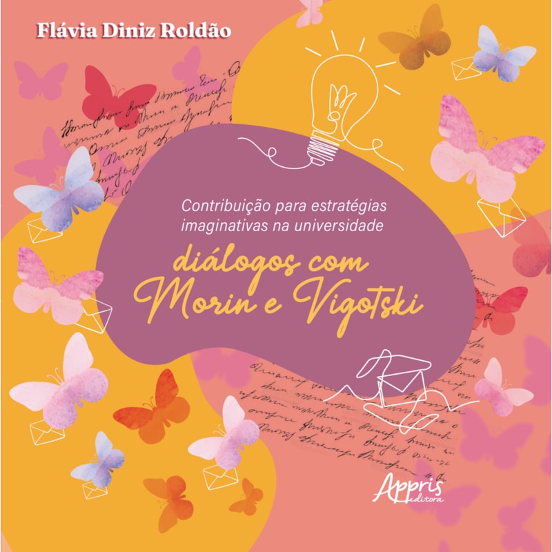 CONTRIBUIÇÃO PARA ESTRATÉGIAS IMAGINATIVAS NA UNIVERSIDADE: DIÁLOGOS COM MORIN E VIGOTSKI