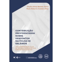 CONTRIBUIÇÃO PREVIDENCIÁRIA SOBRE DESCONTOS NA FOLHA DE SALÁRIOS: UMA INTERPRETAÇÃO À LUZ DA "EFICÁCIA IRRADIANTE" DOS DIREITOS FUNDAMENTAIS