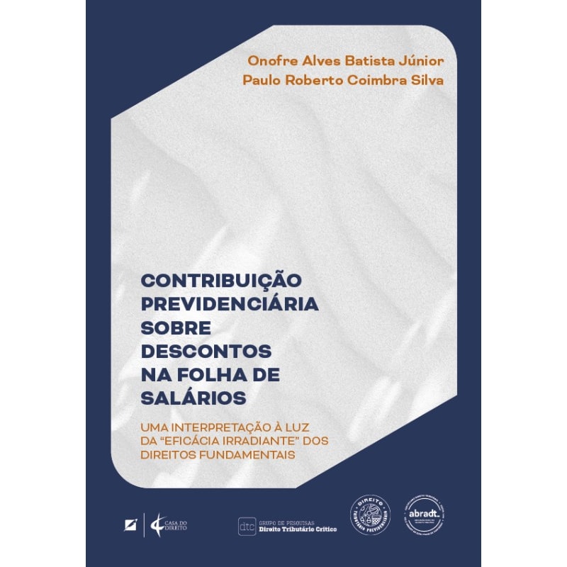 CONTRIBUIÇÃO PREVIDENCIÁRIA SOBRE DESCONTOS NA FOLHA DE SALÁRIOS: UMA INTERPRETAÇÃO À LUZ DA "EFICÁCIA IRRADIANTE" DOS DIREITOS FUNDAMENTAIS