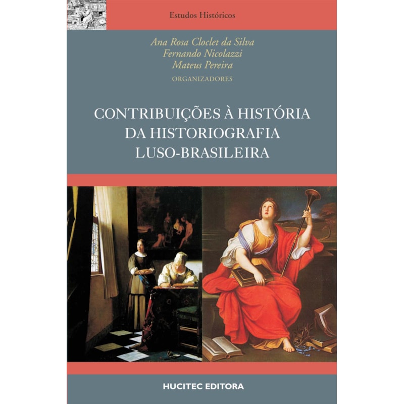 CONTRIBUIÇÕES À HISTÓRIA DA HISTORIOGRAFIA LUSO-BRASILEIRA