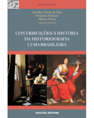 CONTRIBUIÇÕES À HISTÓRIA DA HISTORIOGRAFIA LUSO-BRASILEIRA