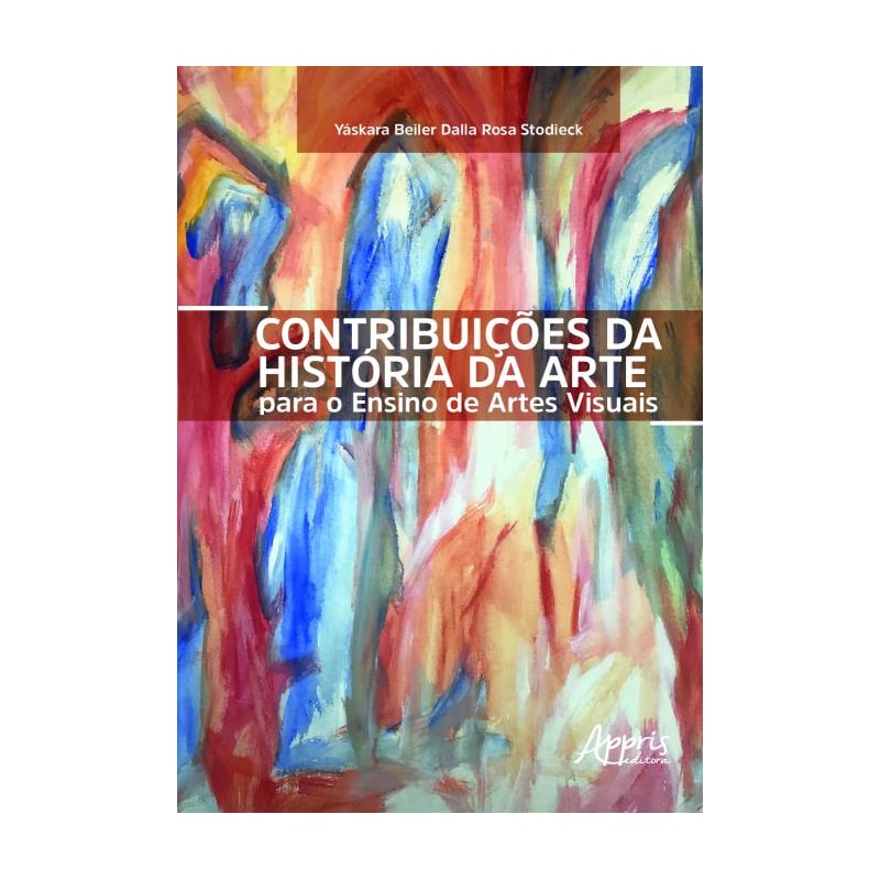 CONTRIBUIÇÕES DA HISTÓRIA DA ARTE PARA O ENSINO DE ARTES VISUAIS