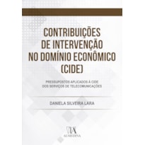 Contribuições de Intervenção no Domínio Econômico (CIDE): pressupostos aplicados à CIDE dos serviços de telecomunicações