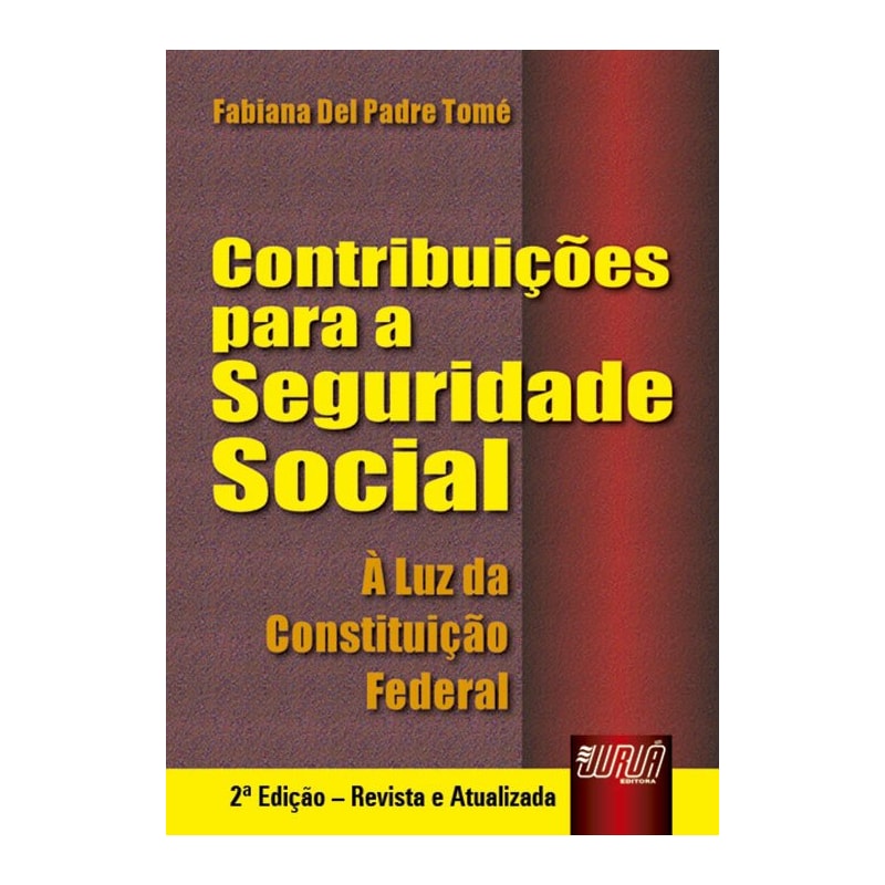 CONTRIBUIÇÕES PARA A SEGURIDADE SOCIAL - À LUZ DA CONSTITUIÇÃO FEDERAL