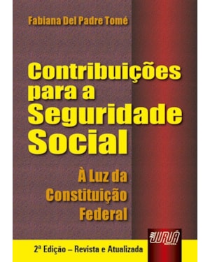 CONTRIBUIÇÕES PARA A SEGURIDADE SOCIAL - À LUZ DA CONSTITUIÇÃO FEDERAL