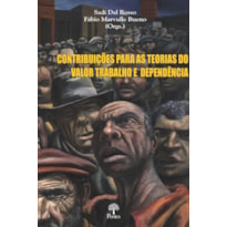 CONTRIBUIÇÕES PARA AS TEORIAS DO VALOR TRABALHO E DEPENDÊNCIA