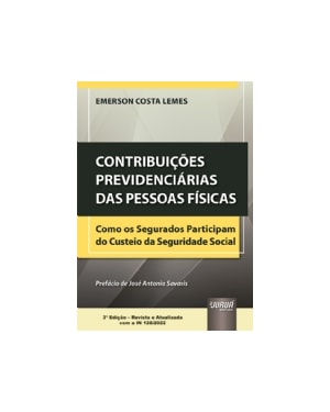 CONTRIBUIÇÕES PREVIDENCIÁRIAS DAS PESSOAS FÍSICAS - COMO OS SEGURADOS PARTICIPAM DO CUSTEIO DA SEGURIDADE SOCIAL