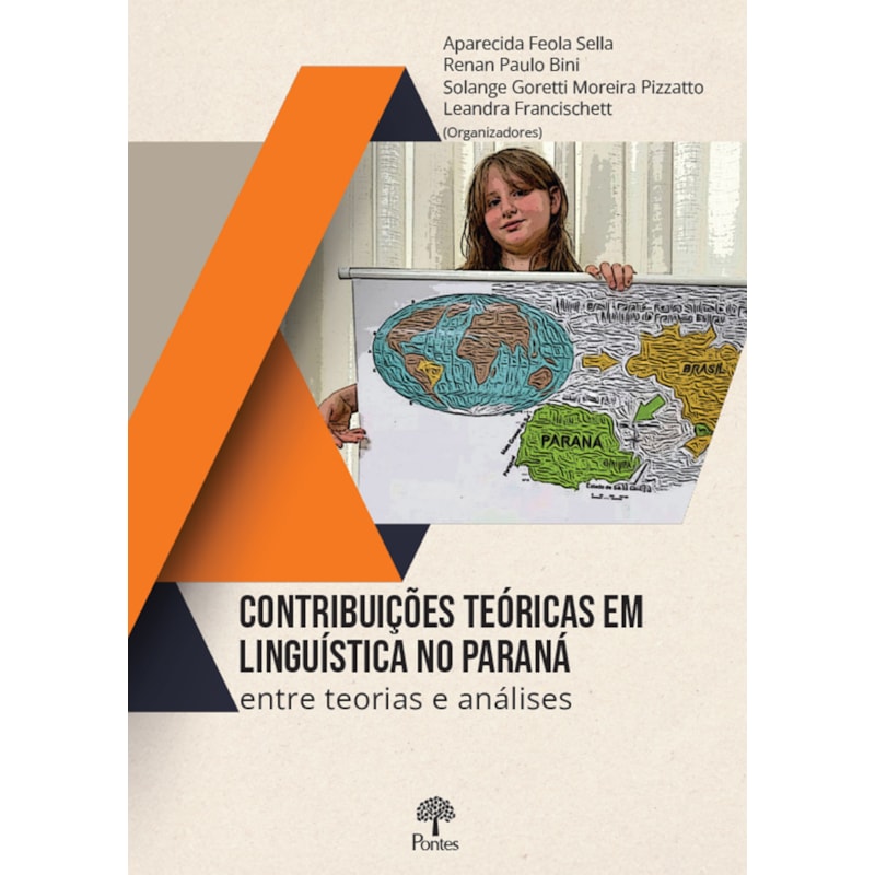CONTRIBUIÇÕES TEÓRICAS EM LINGUÍSTICA NO PARANÁ: ENTRE TEORIAS E ANÁLISES