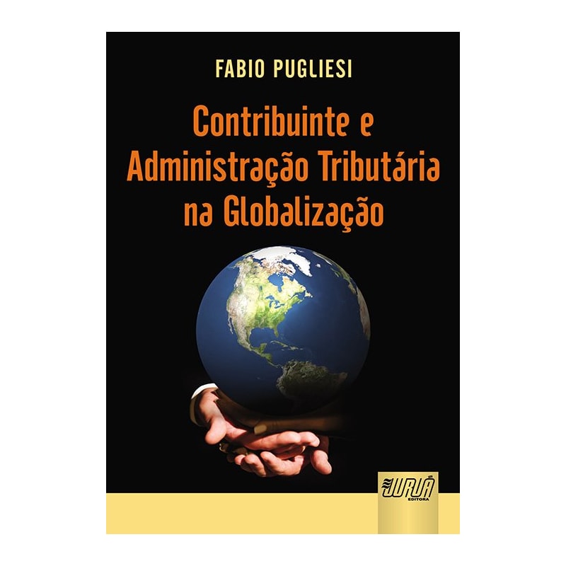 CONTRIBUINTE E ADMINISTRAÇÃO TRIBUTÁRIA NA GLOBALIZAÇÃO