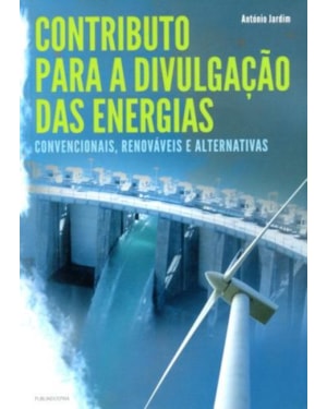 Contributo para a divulgação das energias. convencionais, renováveis e alternativas