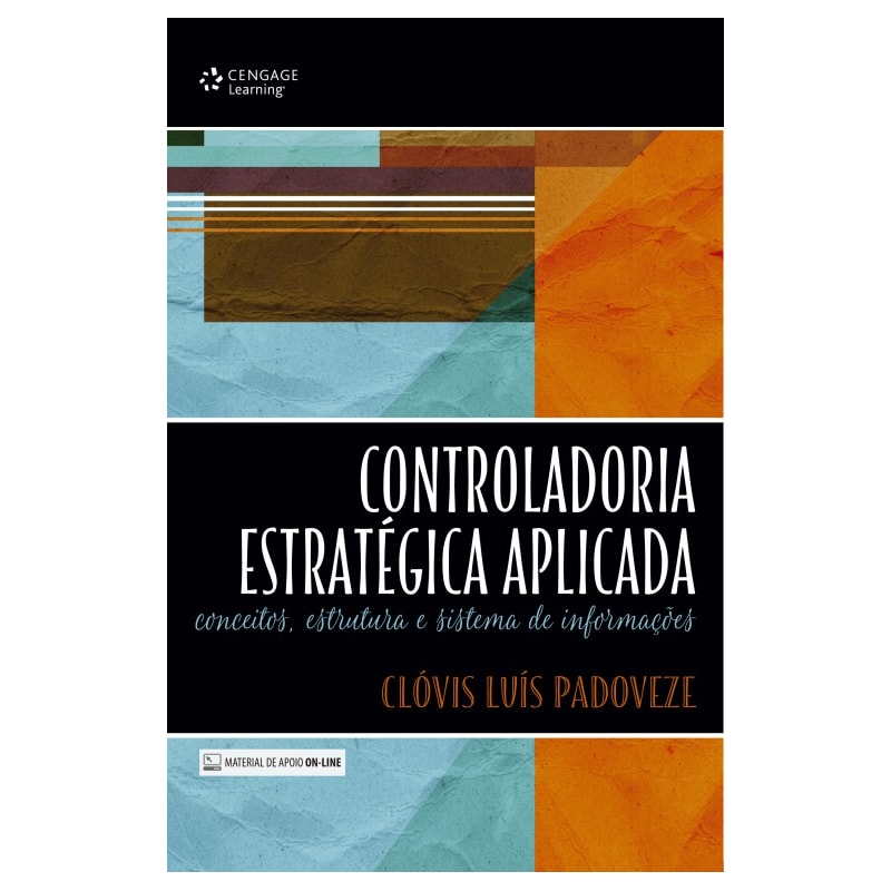 CONTROLADORIA ESTRATÉGICA APLICADA: CONCEITOS, ESTRUTURA E SISTEMA DE INFORMAÇÕES