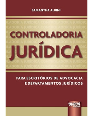 CONTROLADORIA JURÍDICA - PARA ESCRITÓRIOS DE ADVOCACIA E DEPARTAMENTOS JURÍDICOS