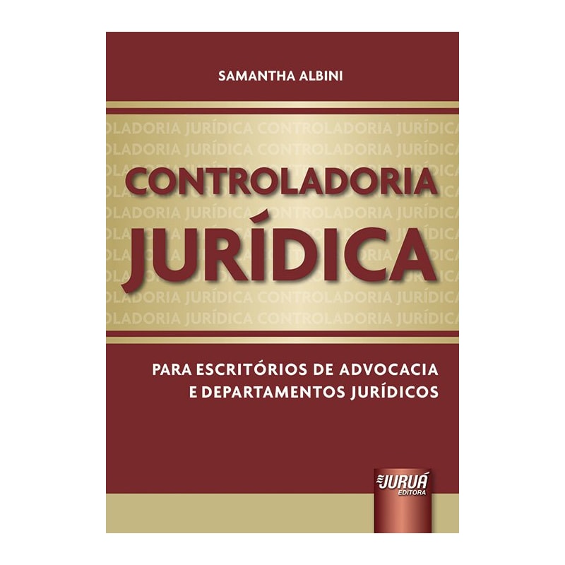 CONTROLADORIA JURÍDICA - PARA ESCRITÓRIOS DE ADVOCACIA E DEPARTAMENTOS JURÍDICOS