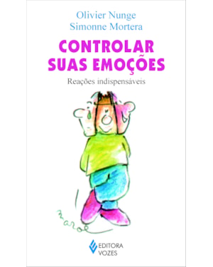 CONTROLAR SUAS EMOÇÕES - REAÇÕES INDISPENSÁVEIS