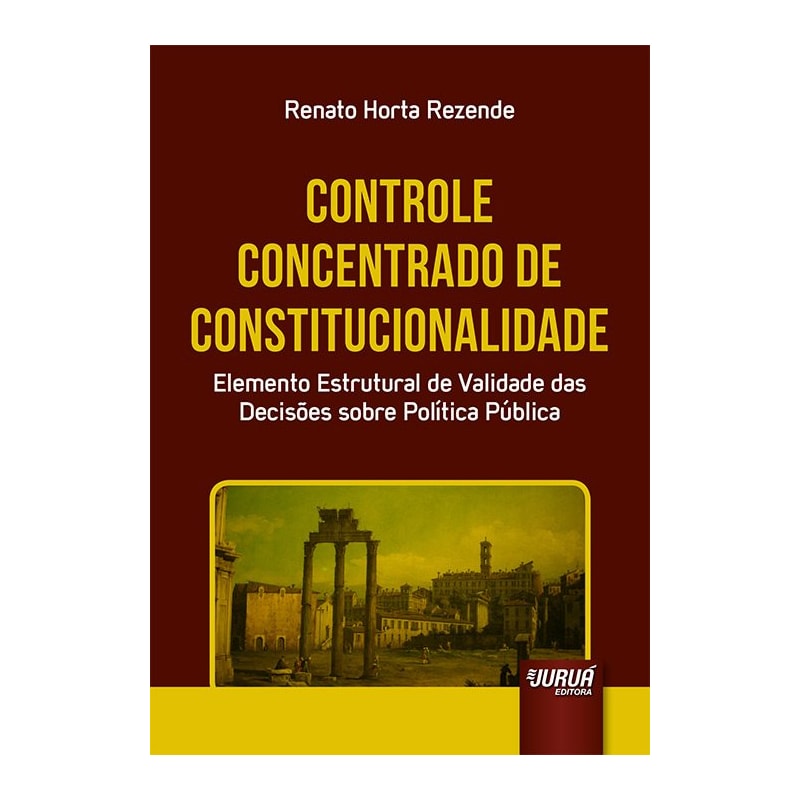 CONTROLE CONCENTRADO DE CONSTITUCIONALIDADE - ELEMENTO ESTRUTURAL DE VALIDADE DAS DECISÕES SOBRE POLÍTICA PÚBLICA