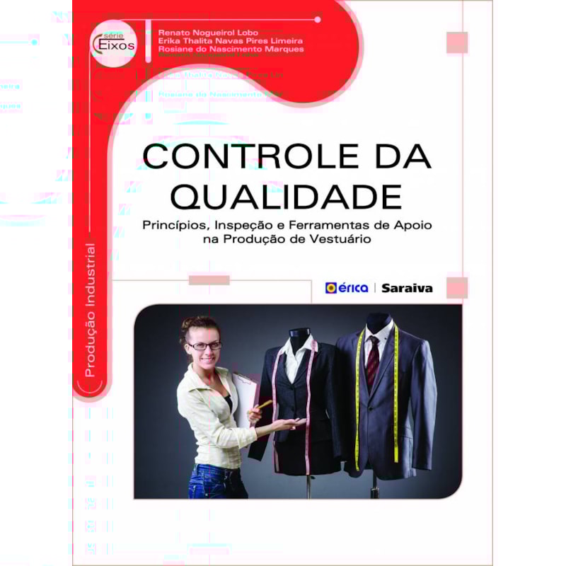 CONTROLE DA QUALIDADE: PRINCÍPIOS, INSPEÇÃO E FERRAMENTAS DE APOIO NA PRODUÇÃO DE VESTUÁRIO