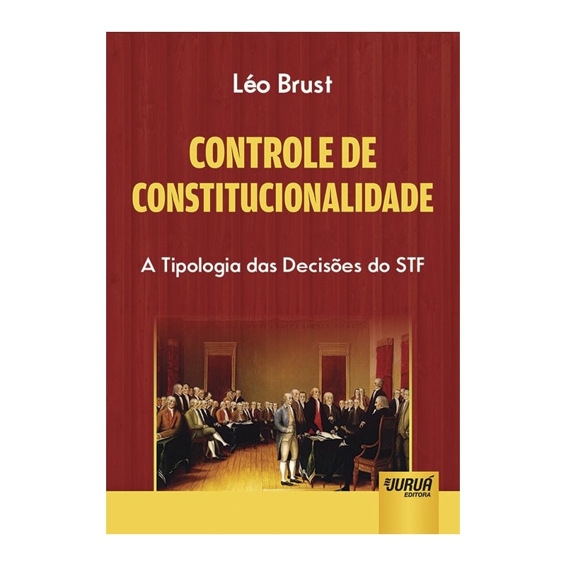 CONTROLE DE CONSTITUCIONALIDADE - A TIPOLOGIA DAS DECISÕES DO STF