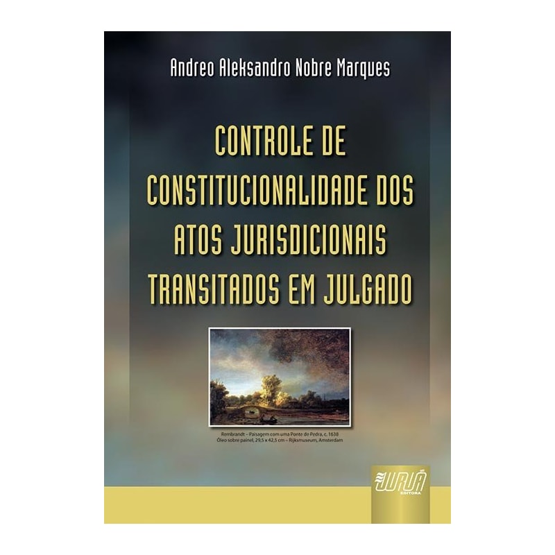 CONTROLE DE CONSTITUCIONALIDADE DOS ATOS JURISDICIONAIS TRANSITADOS EM JULGADO