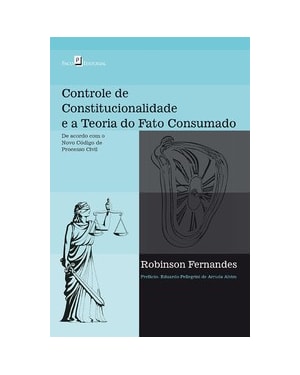 Controle de constitucionalidade e a teoria do fato consumado: de acordo com o novo código de processo civil