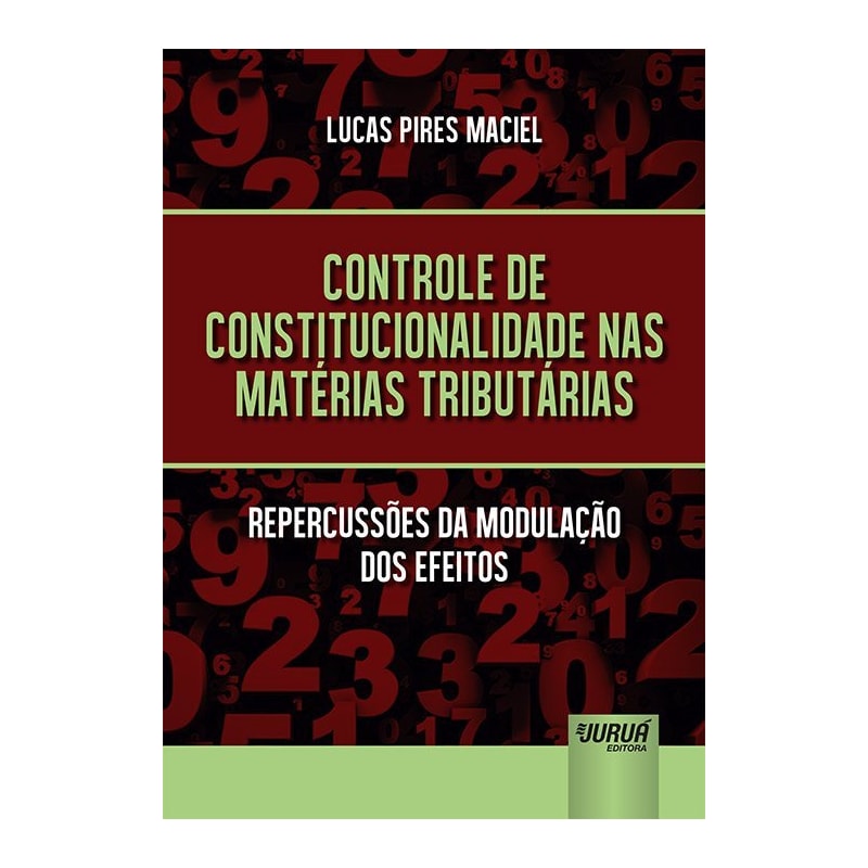 CONTROLE DE CONSTITUCIONALIDADE NAS MATÉRIAS TRIBUTÁRIAS - REPERCUSSÕES DA MODULAÇÃO DOS EFEITOS