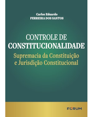 Controle de Constitucionalidade: Supremacia da Constituição e Jurisdição Constitucional