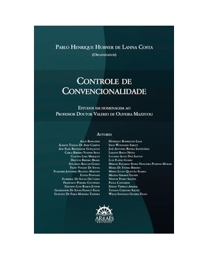 Controle de convencionalidade: estudos em homenagem ao professor Doutor Valerio de Oliveira Mazzuoli