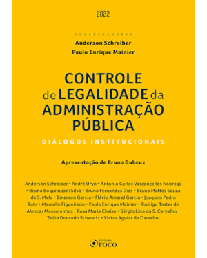 CONTROLE DE LEGALIDADE DA ADMINISTRAÇÃO PÚBLICA: DIÁLOGOS INSTITUCIONAIS - 1ª ED - 2022