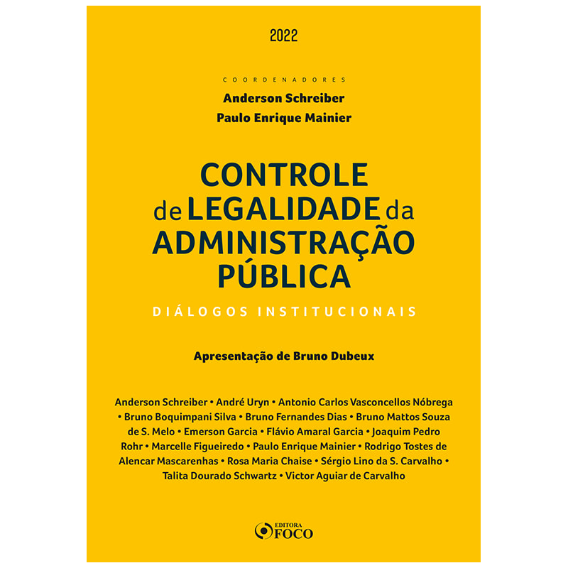 CONTROLE DE LEGALIDADE DA ADMINISTRAÇÃO PÚBLICA: DIÁLOGOS INSTITUCIONAIS - 1ª ED - 2022