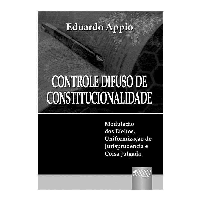 CONTROLE DIFUSO DE CONSTITUCIONALIDADE - MODULAÇÃO DOS EFEITOS, UNIFORMIZAÇÃO DE JURISPRUDÊNCIA E COISA JULGADA