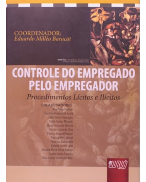 CONTROLE DO EMPREGADO PELO EMPREGADOR - PROCEDIMENTOS LÍCITOS E ILÍCITOS