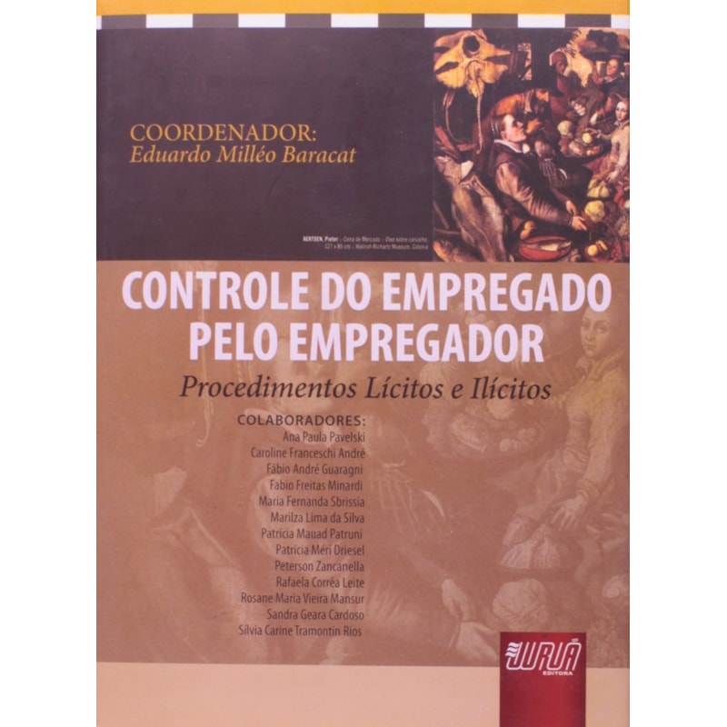 CONTROLE DO EMPREGADO PELO EMPREGADOR - PROCEDIMENTOS LÍCITOS E ILÍCITOS