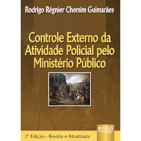CONTROLE EXTERNO DA ATIVIDADE POLICIAL PELO MINISTÉRIO PÚBLICO