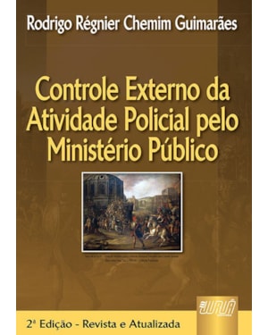 CONTROLE EXTERNO DA ATIVIDADE POLICIAL PELO MINISTÉRIO PÚBLICO
