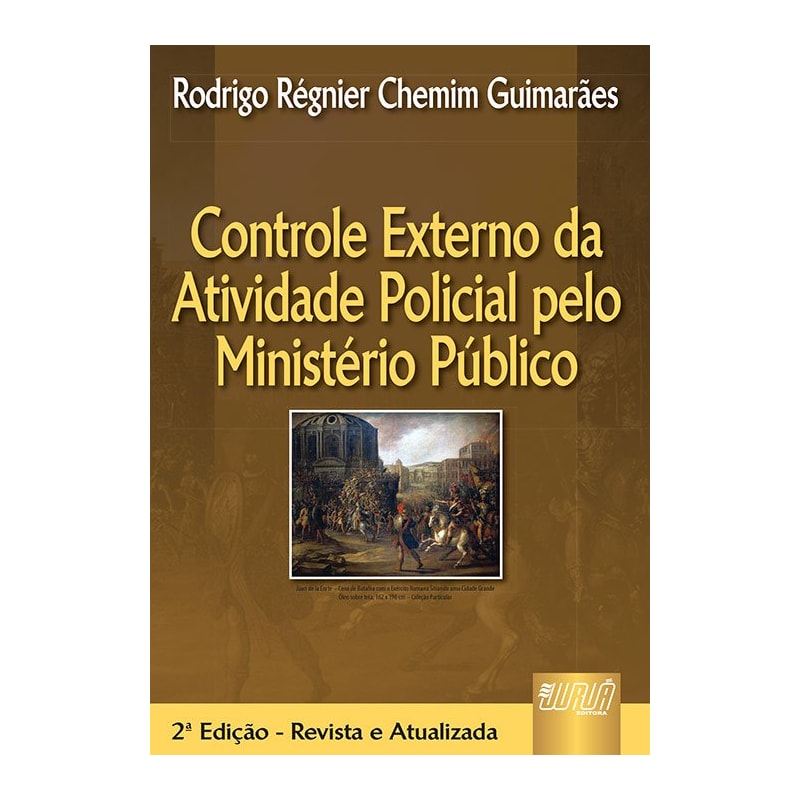 CONTROLE EXTERNO DA ATIVIDADE POLICIAL PELO MINISTÉRIO PÚBLICO