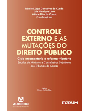 Controle externo e as mutações do direito público: ciclo orçamentário e reforma tributária. Estudos de ministros e conselheiros substitutos dos Tribunais de Contas