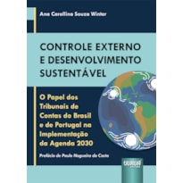 CONTROLE EXTERNO E DESENVOLVIMENTO SUSTENTÁVEL - O PAPEL DOS TRIBUNAIS DE CONTAS DO BRASIL E DE PORTUGAL NA IMPLEMENTAÇÃO DA AGENDA 2030