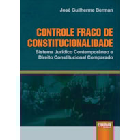 CONTROLE FRACO DE CONSTITUCIONALIDADE - SISTEMA JURÍDICO CONTEMPORÂNEO E DIREITO CONSTITUCIONAL COMPARADO