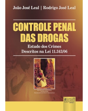 CONTROLE PENAL DAS DROGAS - ESTUDO DOS CRIMES DESCRITOS NA LEI 11.343/06