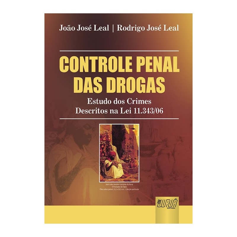 CONTROLE PENAL DAS DROGAS - ESTUDO DOS CRIMES DESCRITOS NA LEI 11.343/06