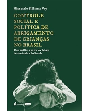 CONTROLE SOCIAL E POLÍTICA DE ABRIGAMENTO DE CRIANÇAS NO BRASIL - 2023