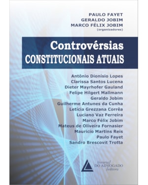 CONTROVÉRSIAS CONSTITUCIONAIS ATUAIS