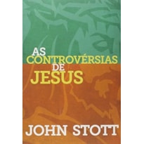 CONTROVERSIAS DE JESUS, AS - 1ª