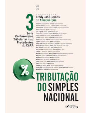 CONTROVÉRSIAS TRIBUTÁRIAS E OS PRECEDENTES DO CARF - 1ª ED - 2025 - VOLUME 3: TRIBUTAÇÃO DO SIMPLES NACIONAL