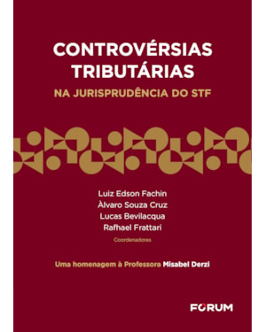 Controvérsias tributárias na jurisprudência do STF: uma homenagem à professora misabel derzi