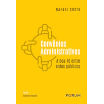 CONVÊNIOS ADMINISTRATIVOS: A BOA-FÉ ENTRE ENTES PÚBLICOS
